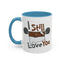 Humor Mug - I Still Love You