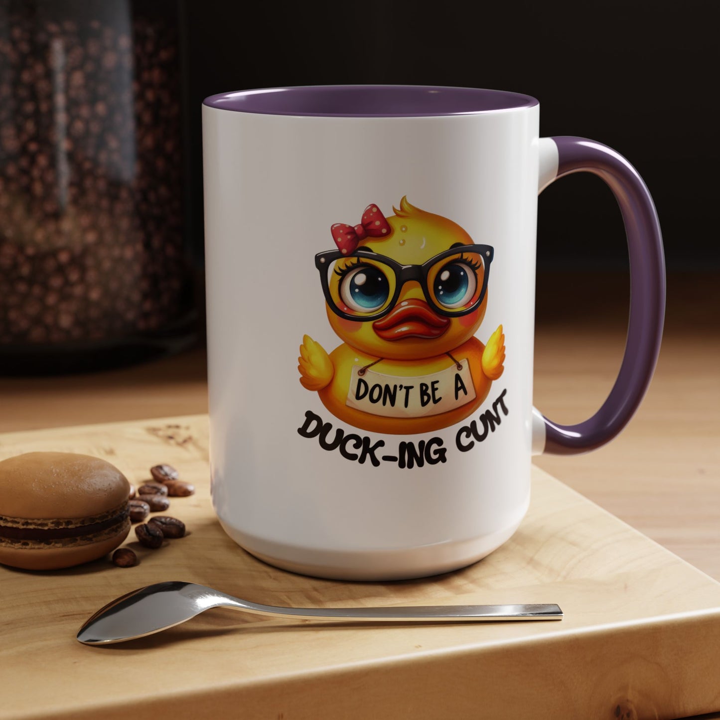 Humor Mug - Don't Be a Duck-ing Cunt