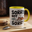 Animal Mug - Sorry, Not Sorry