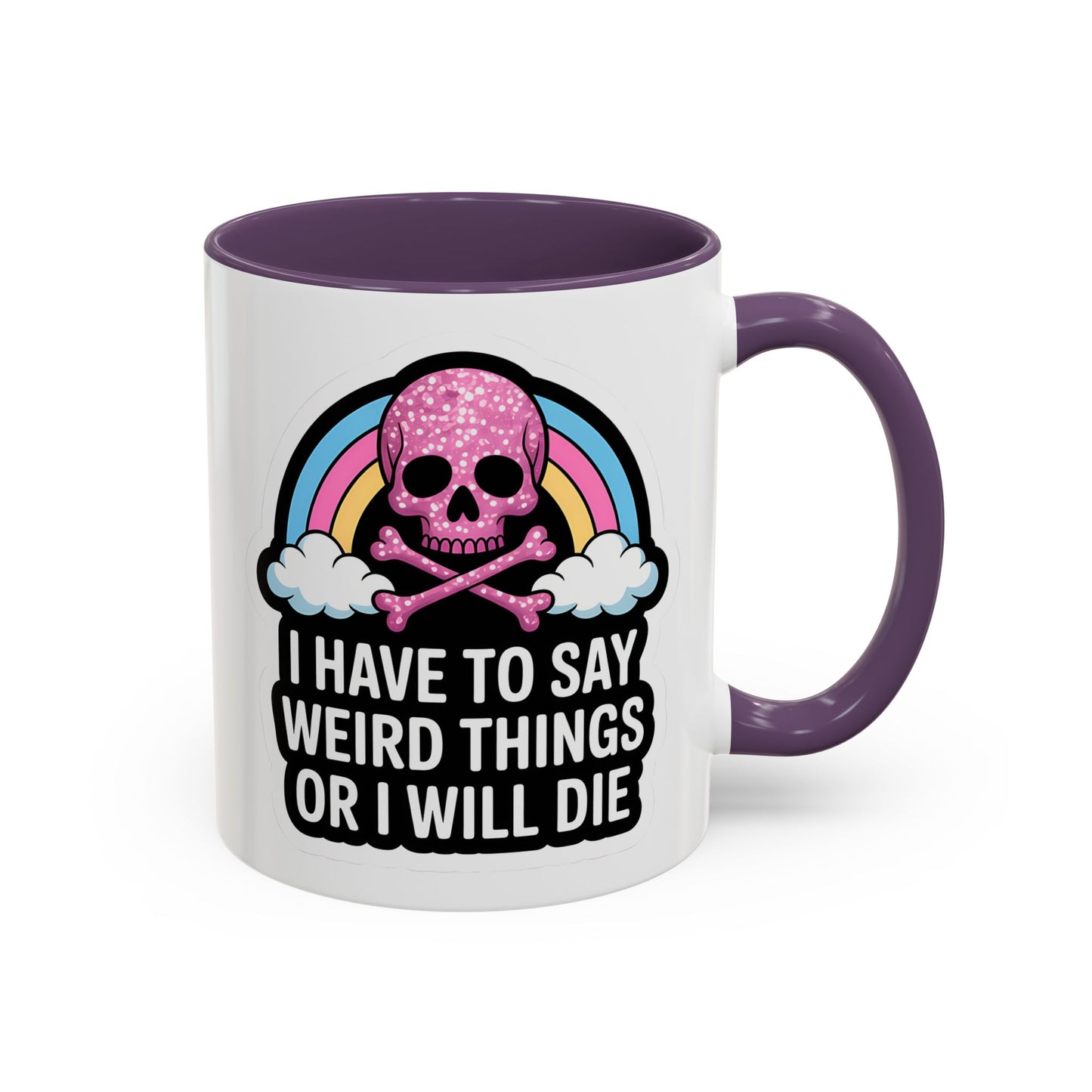 Halloween Mug - I Have To Say Weird Things Or