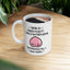 Anniversary Mug - There Is Nobody's Butt