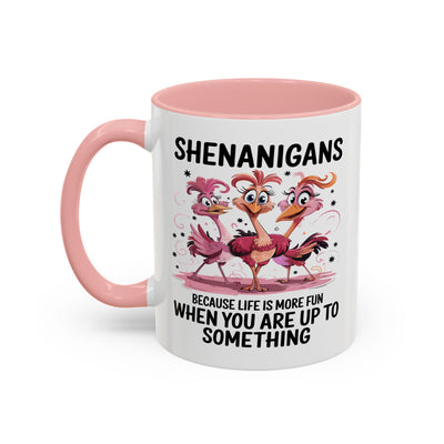 Humor Mug - Shenanigans Because Life is More Fun
