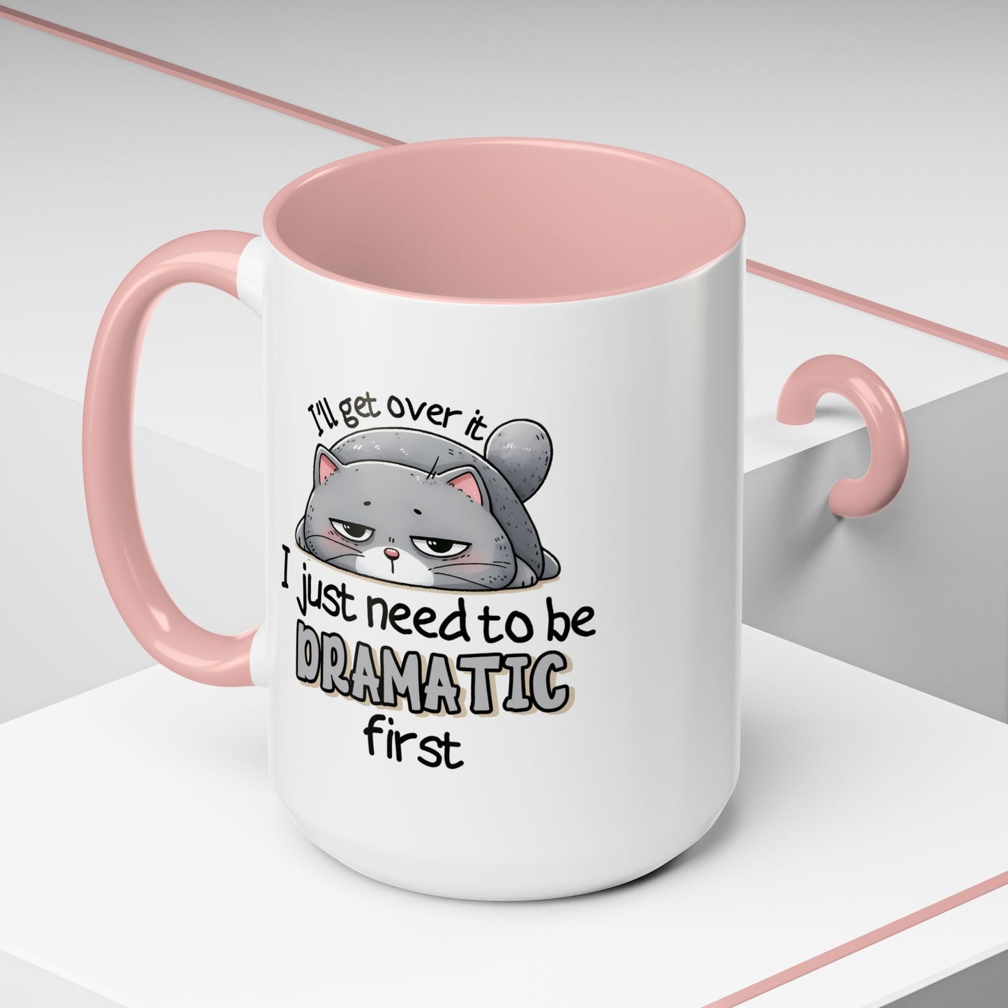 Humor Mug - I'll Get Over It Cat