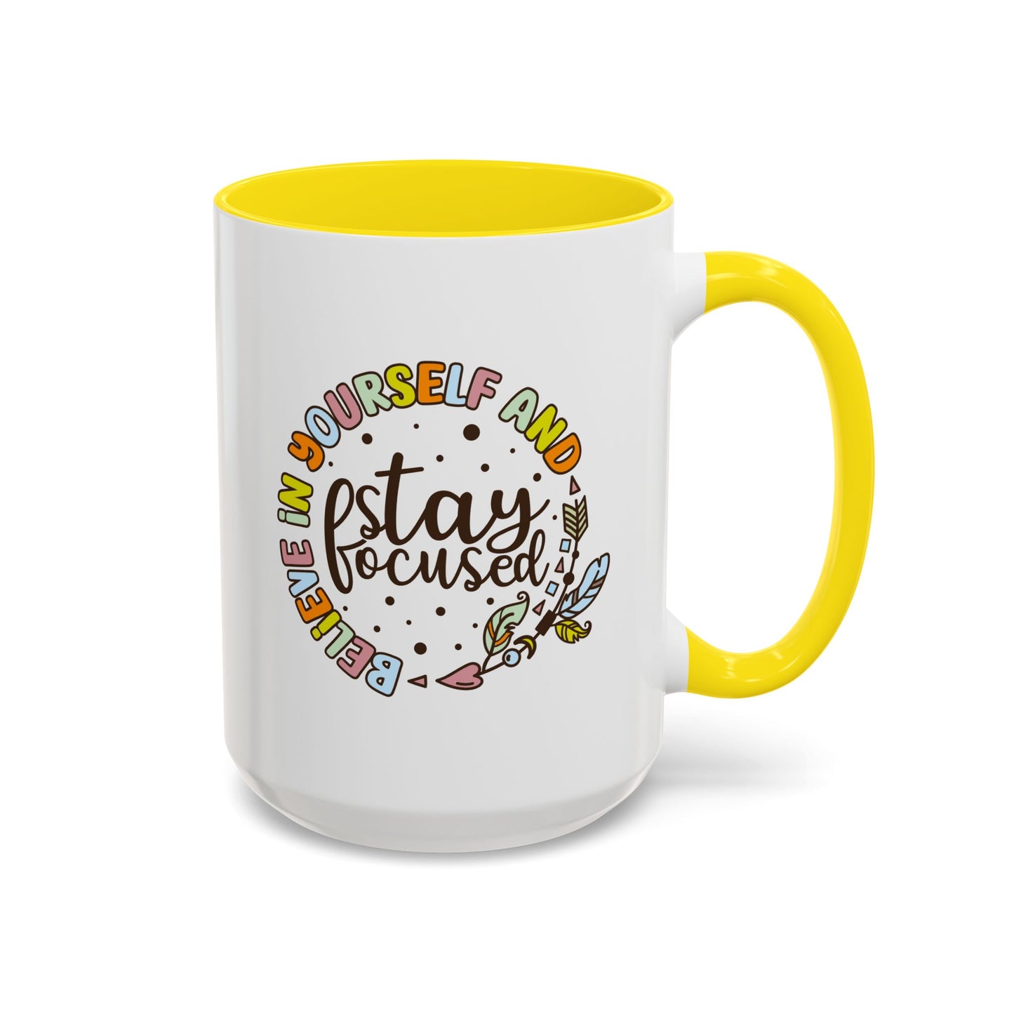 Motivation Mug - Believe in Yourself and Stay Focused
