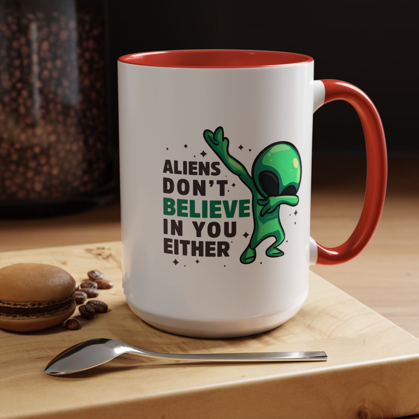 Alien Mug- Aliens Don't Believe