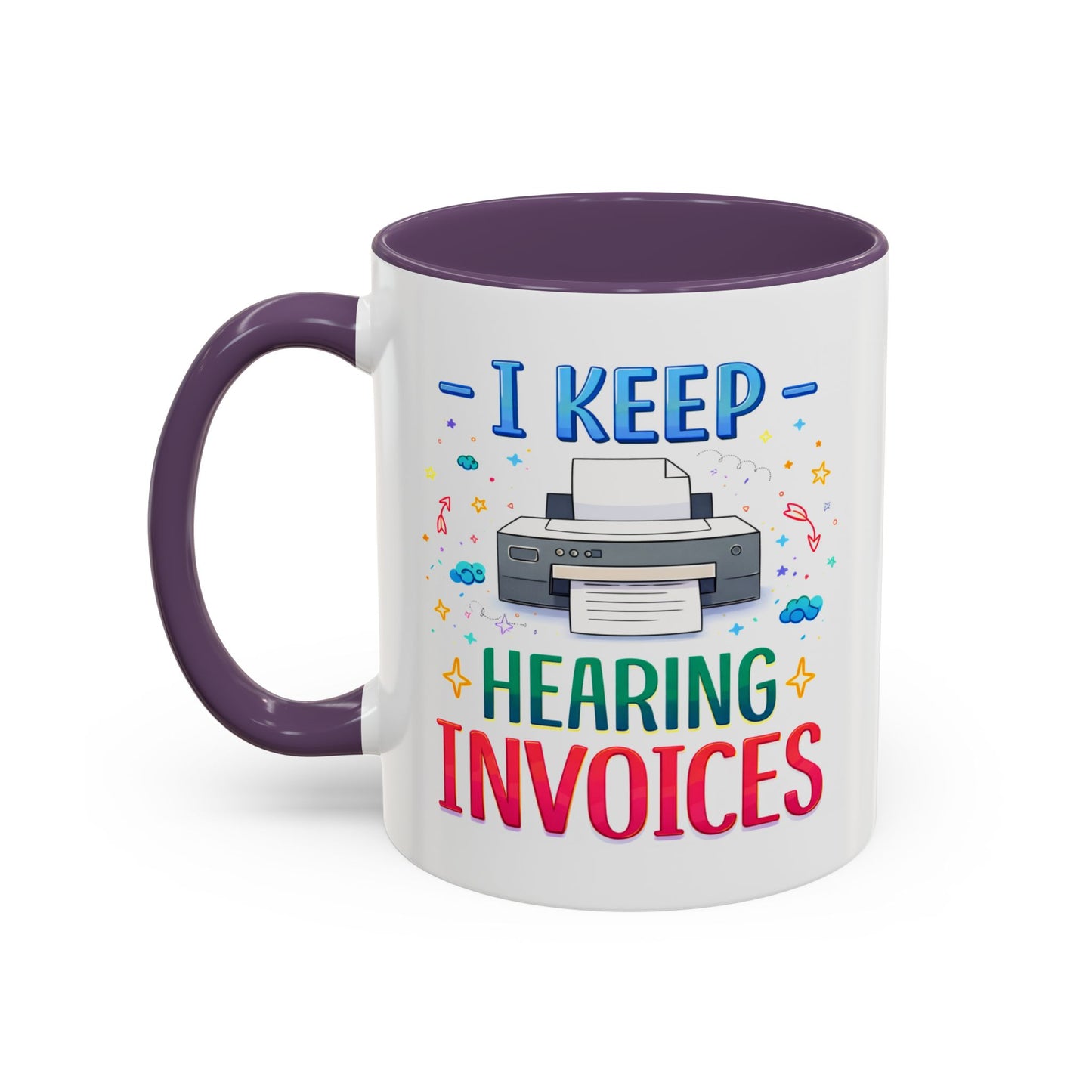 Office Mug - I Keep Hearing Invoices