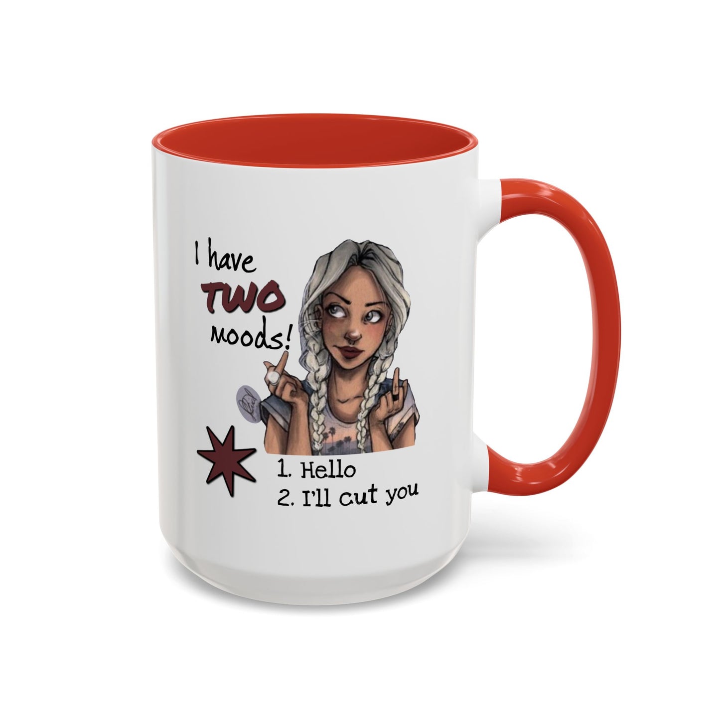 Humor Mug - I Have Two Moods