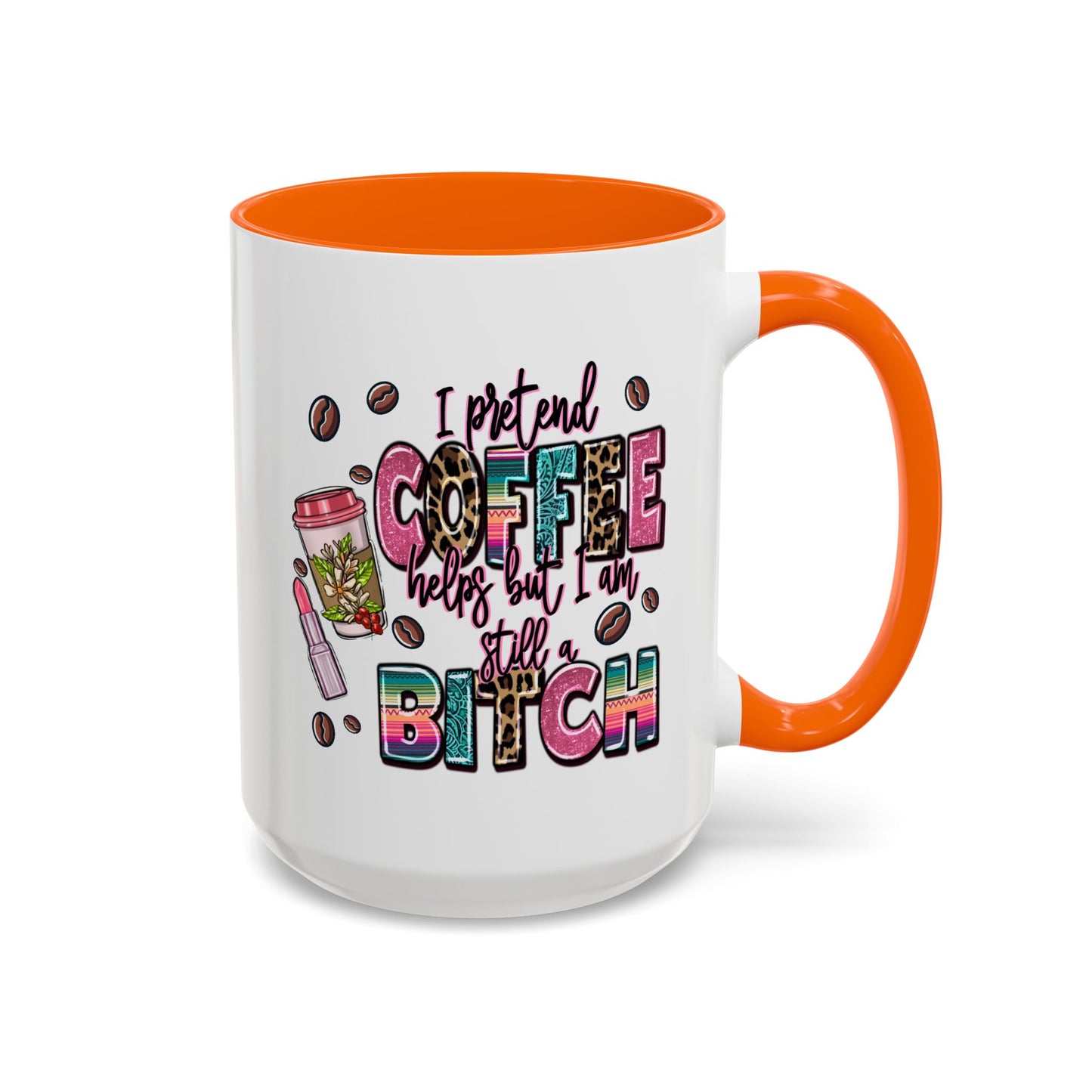 Humor Mug - I Pretend Coffee Helps