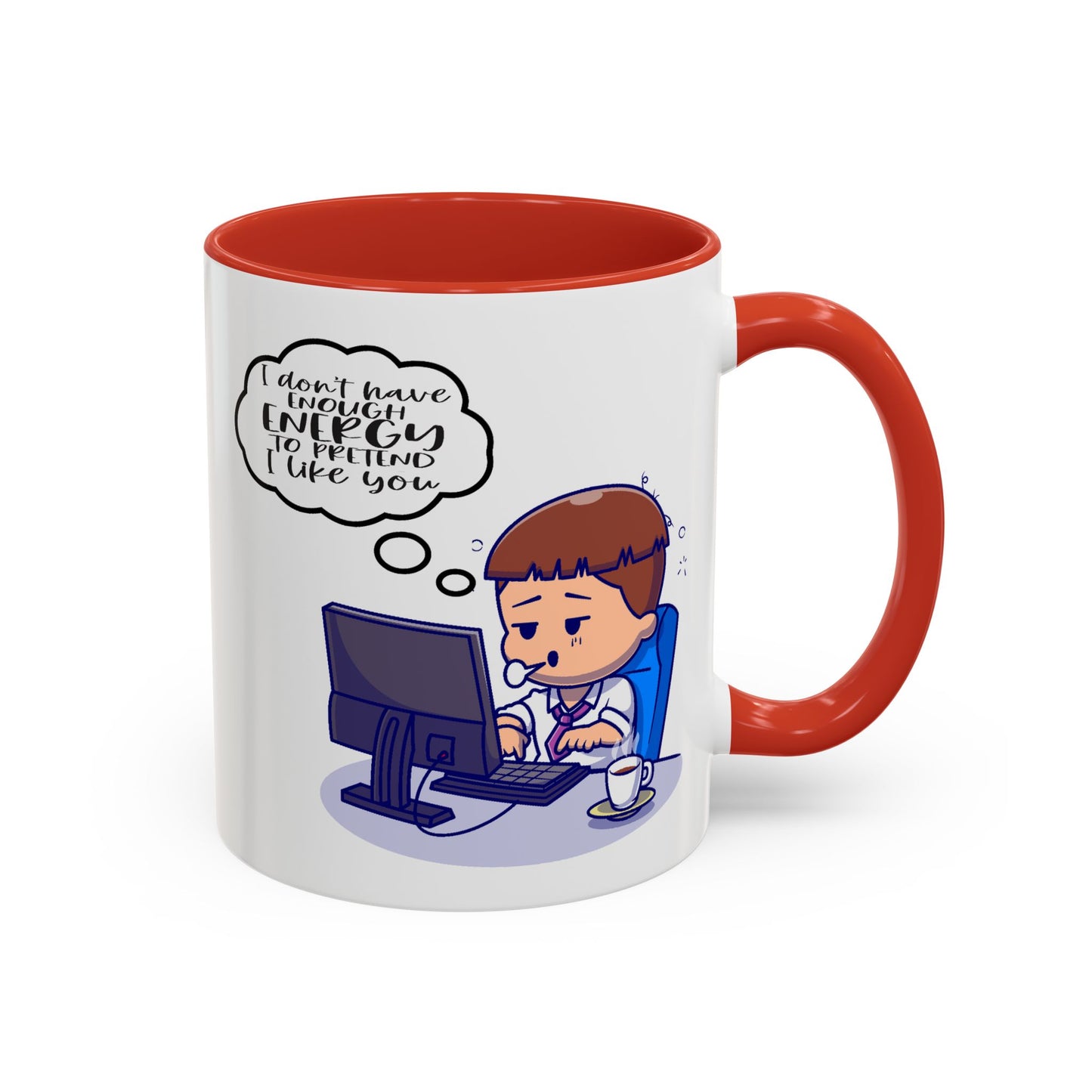 Humor Mug - I Don't Have Enough Energy