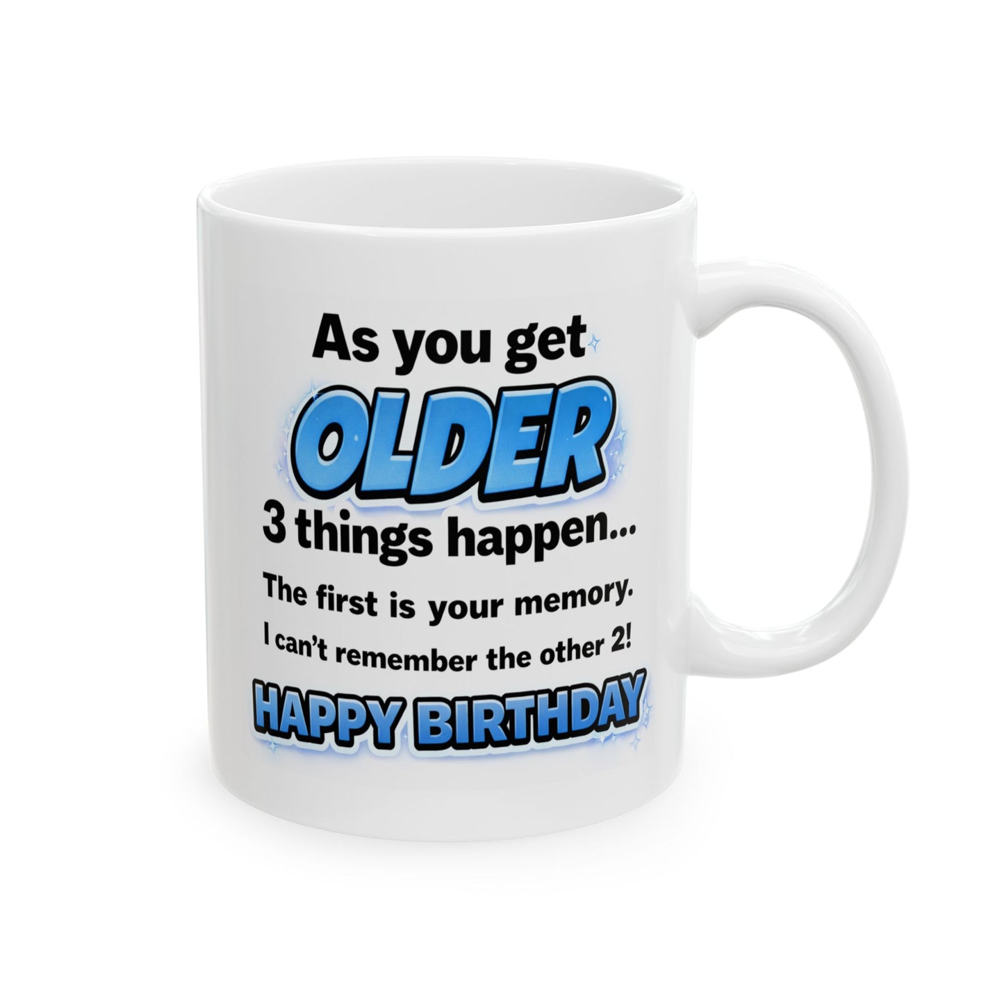 Birthday Mug - As You Get Older (Male)