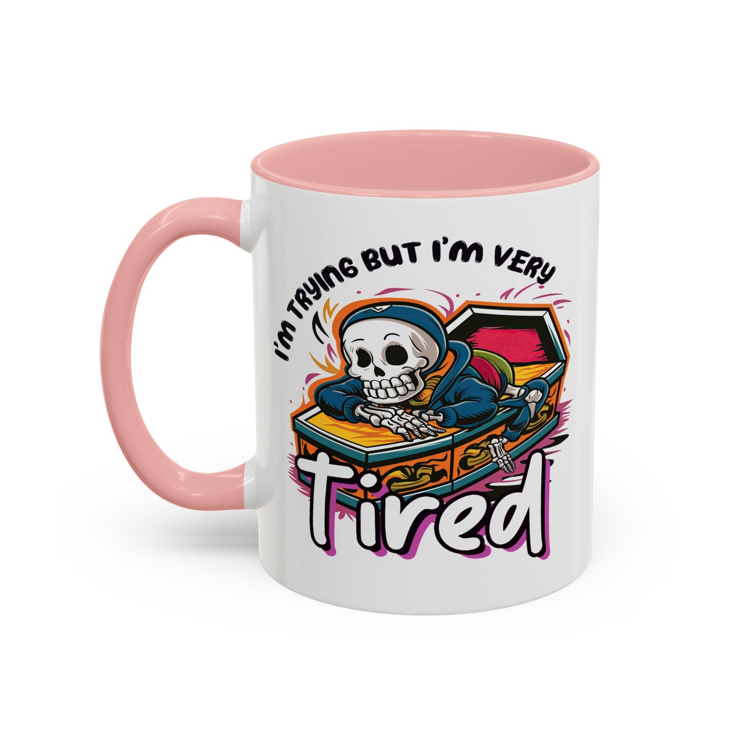 Humor Mug - I'm Trying But I'm Very Tired