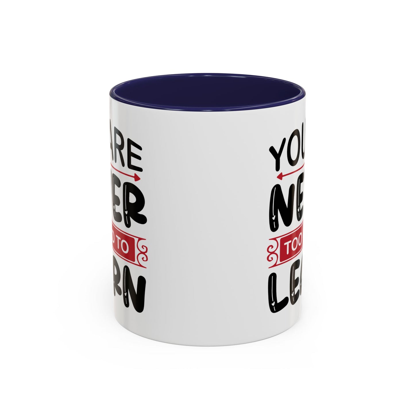 Motivation Mug - You Are Never Too Old To Learn