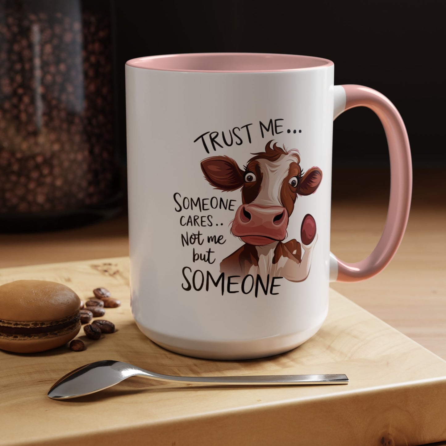 Humor Mug - Trust Me Someone Cares