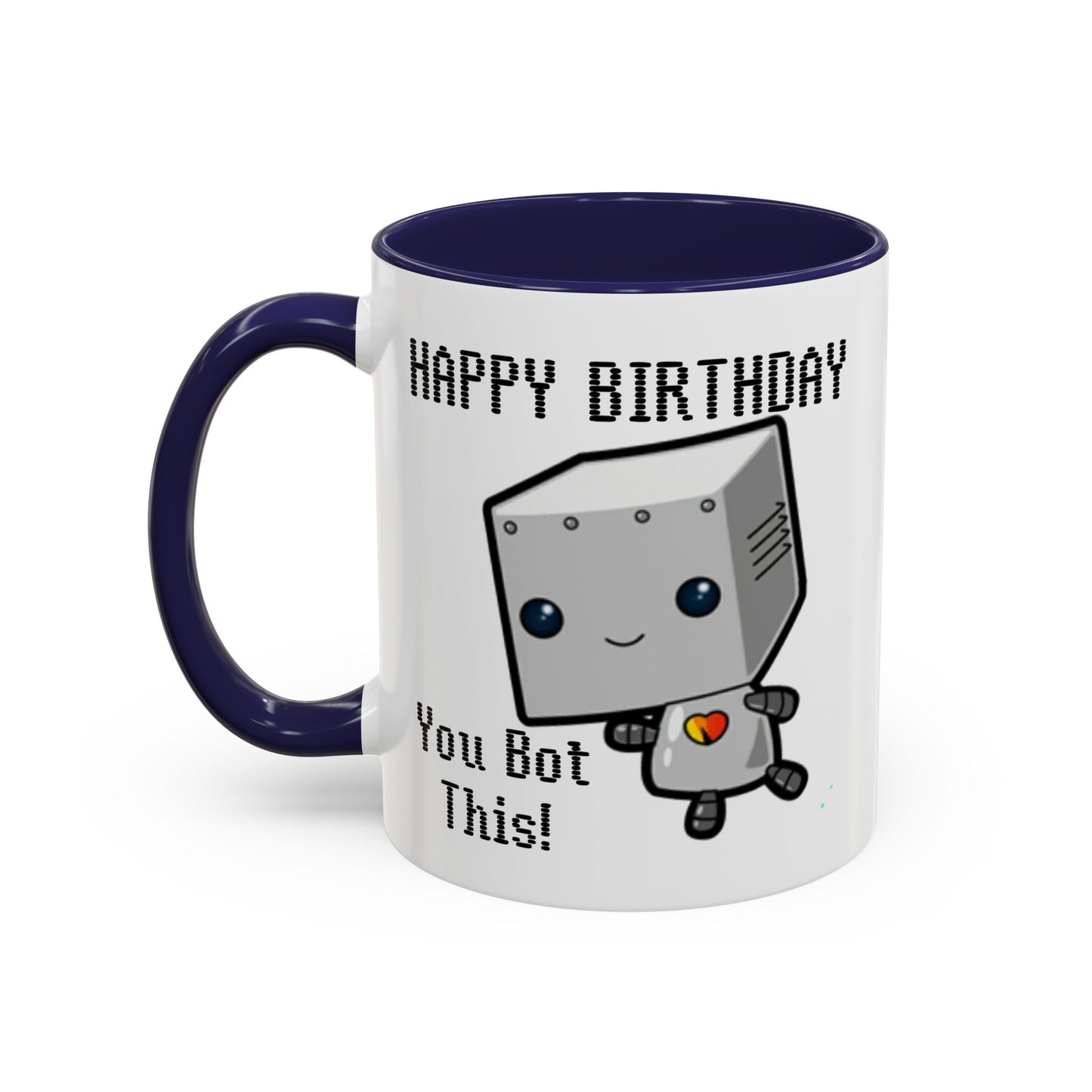 Birthday Mug - You Bot This
