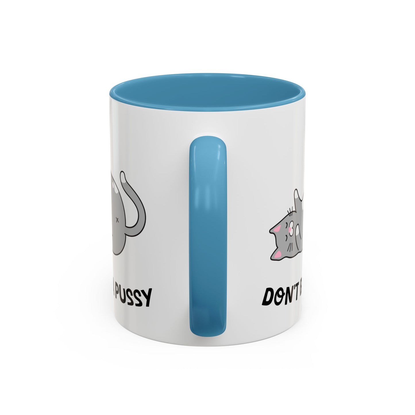 Adult Mug - Don't Be A Pussy