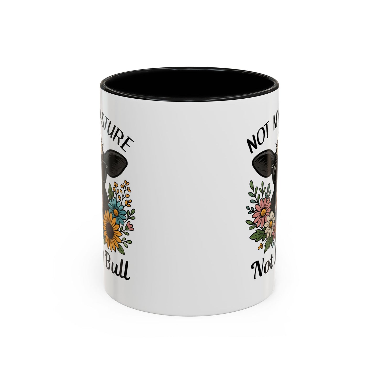Humor Mug - Not My Pasture Not My Bull