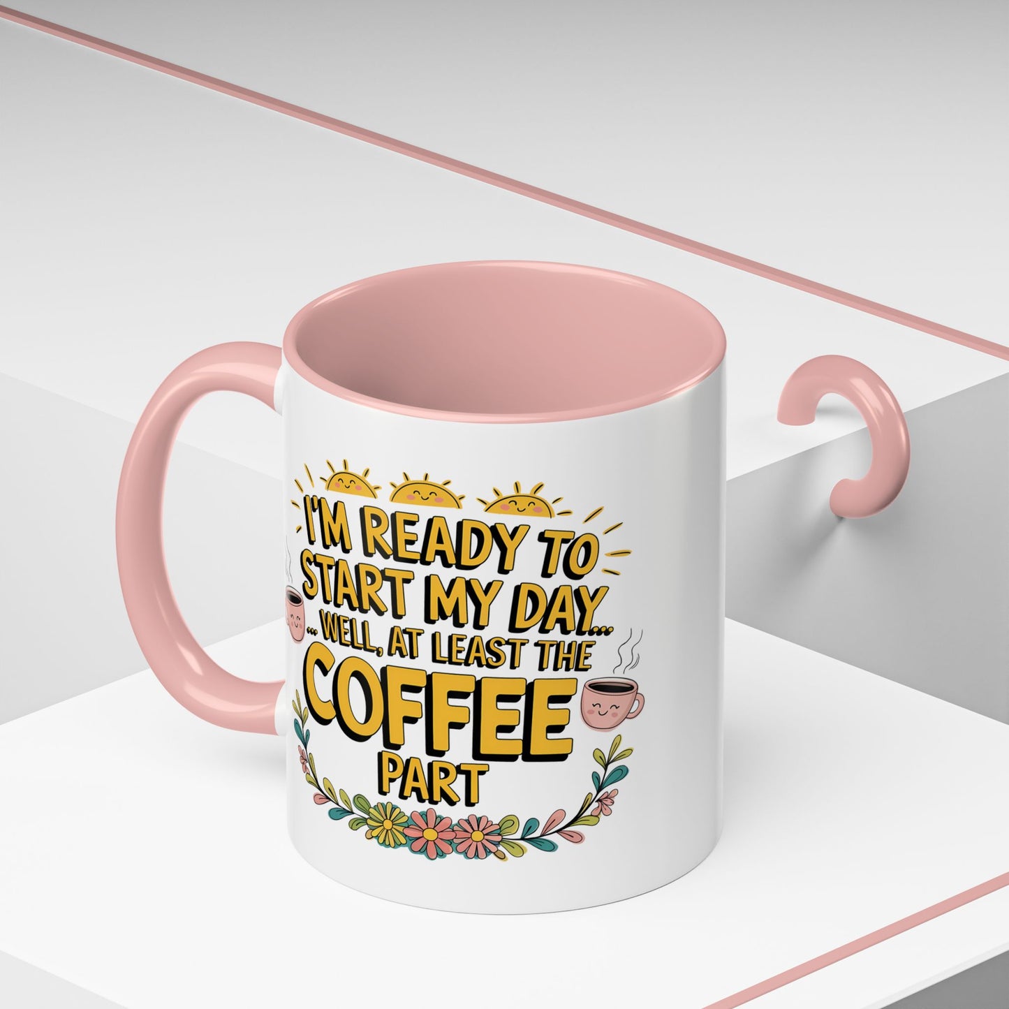 Humor Mug - I'm Ready Start My Day