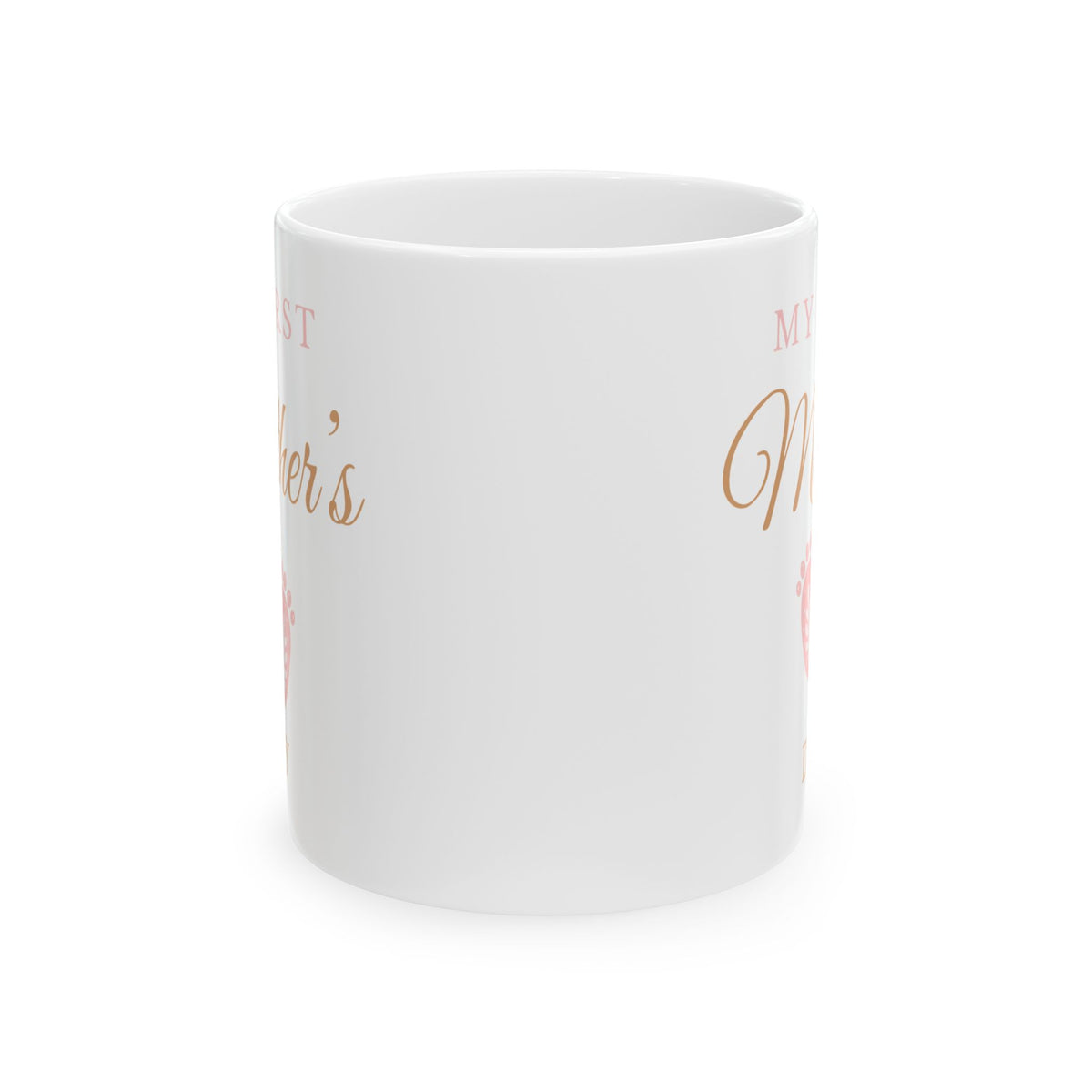 Mother's Day Mug - My First Mother's Day