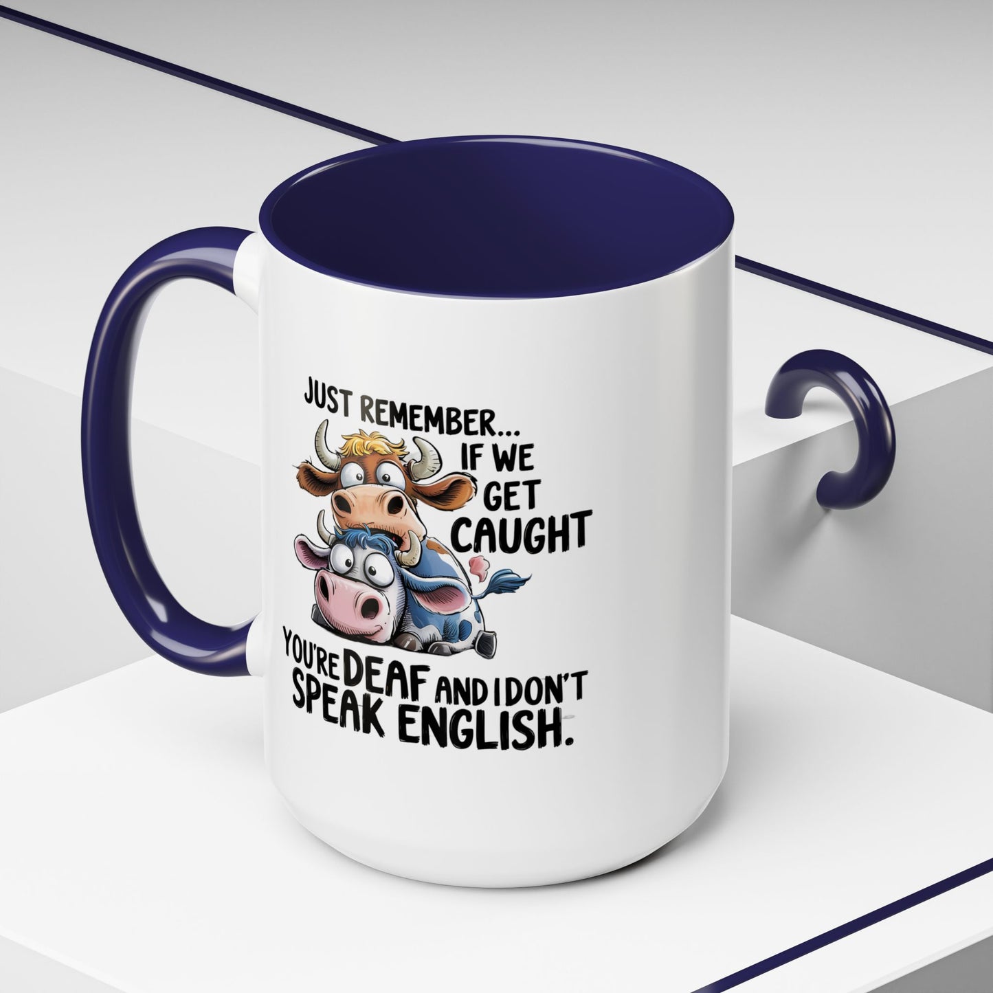 Humor Mug - Just Remember If We Get Caught