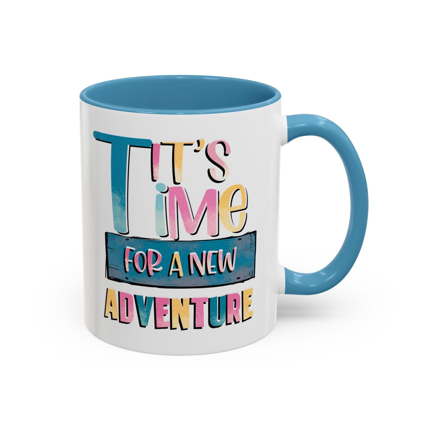 Adventure Mug - It's Time For A New Adventure
