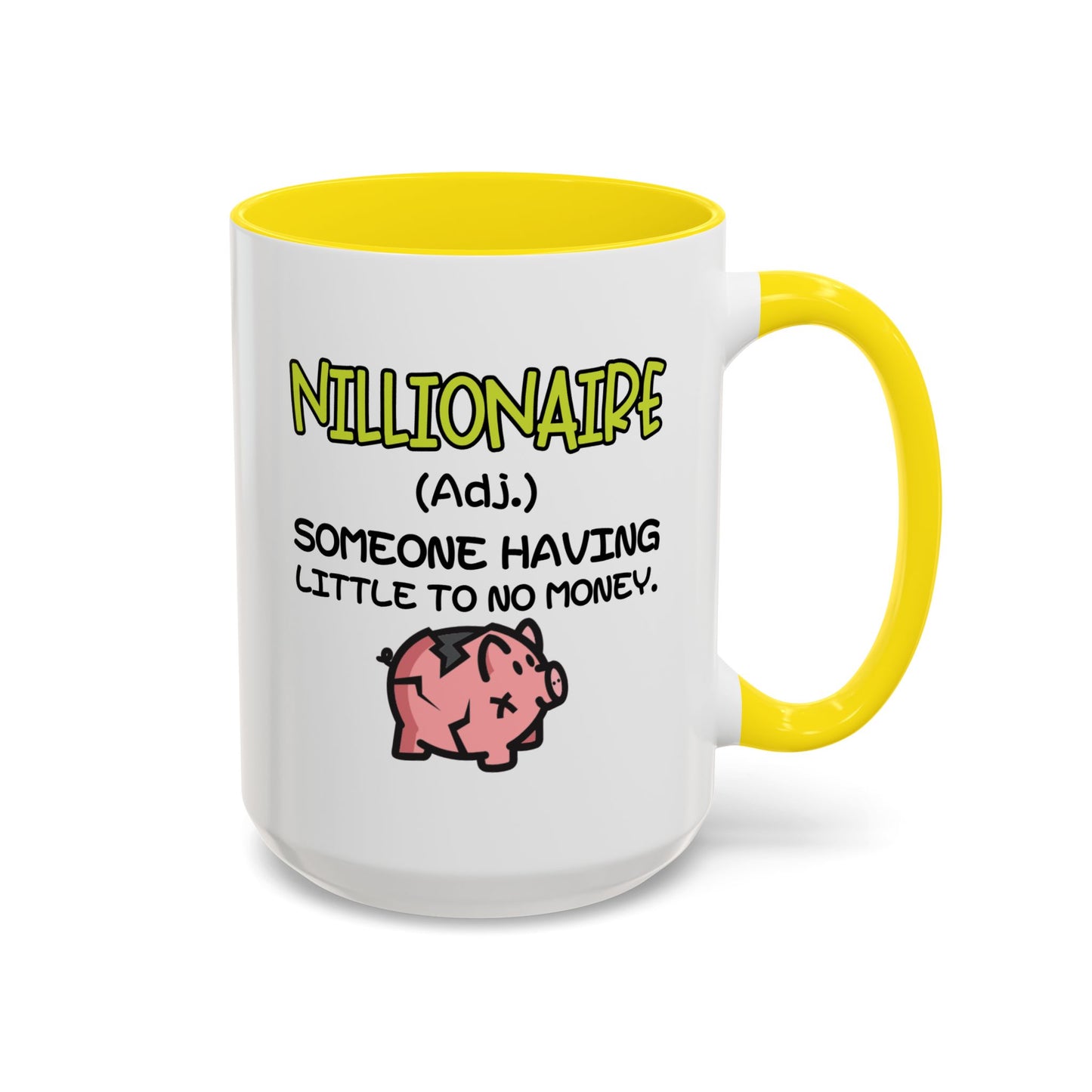 Humor Mug - Nillionaire - Someone Having Little To No Money