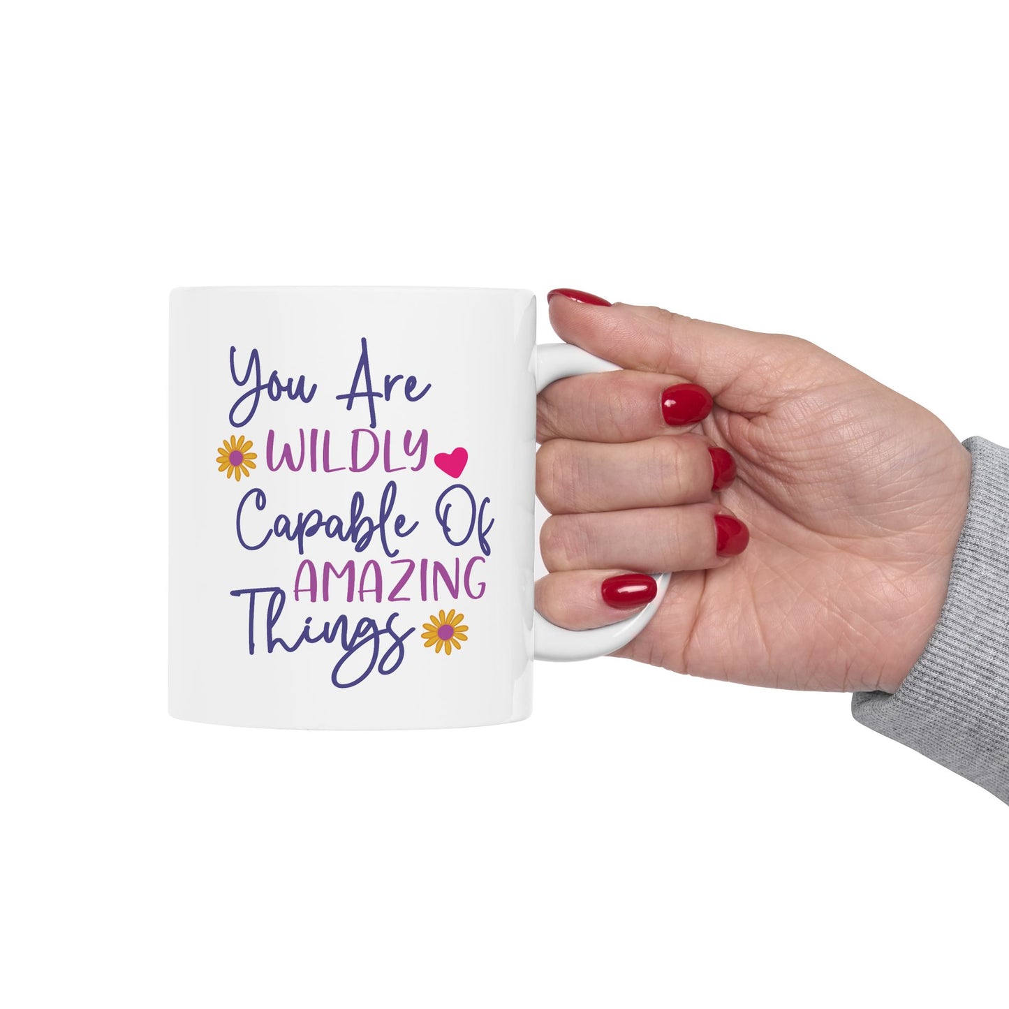 Motivation Mug - You Are Wildly Capable of Amazing Things