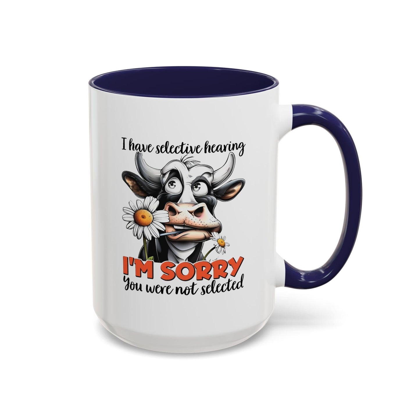 Humor Mug - I Have Selective Hearing
