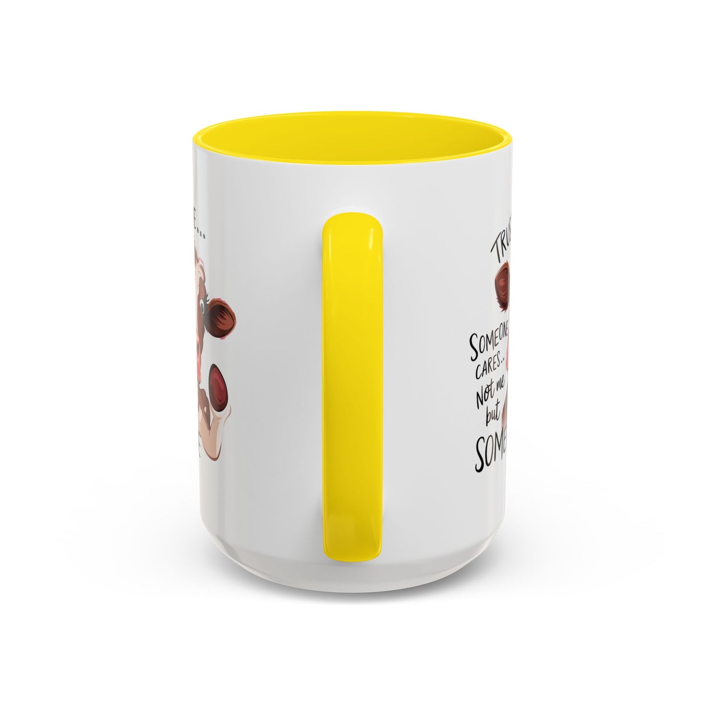 Humor Mug - Trust Me Someone Cares