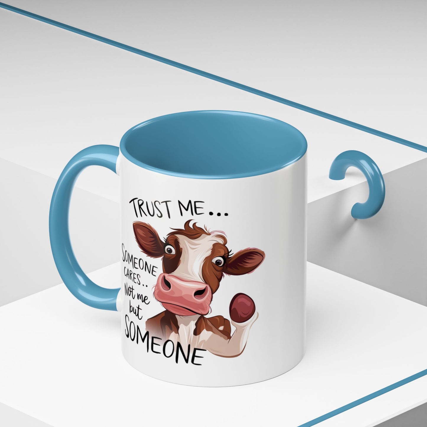 Humor Mug - Trust Me Someone Cares