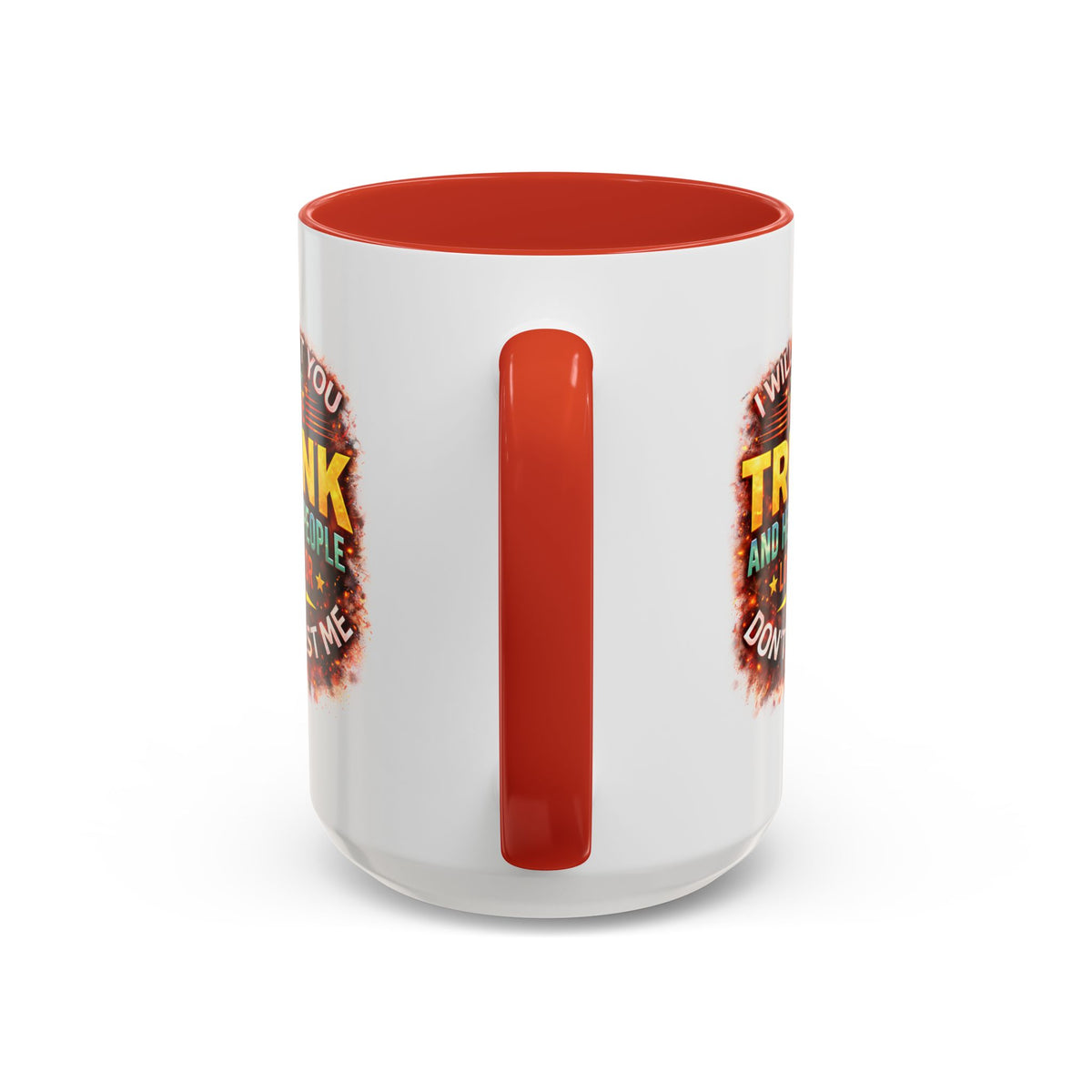 Humor Mug - I Will Put You In The Trunk