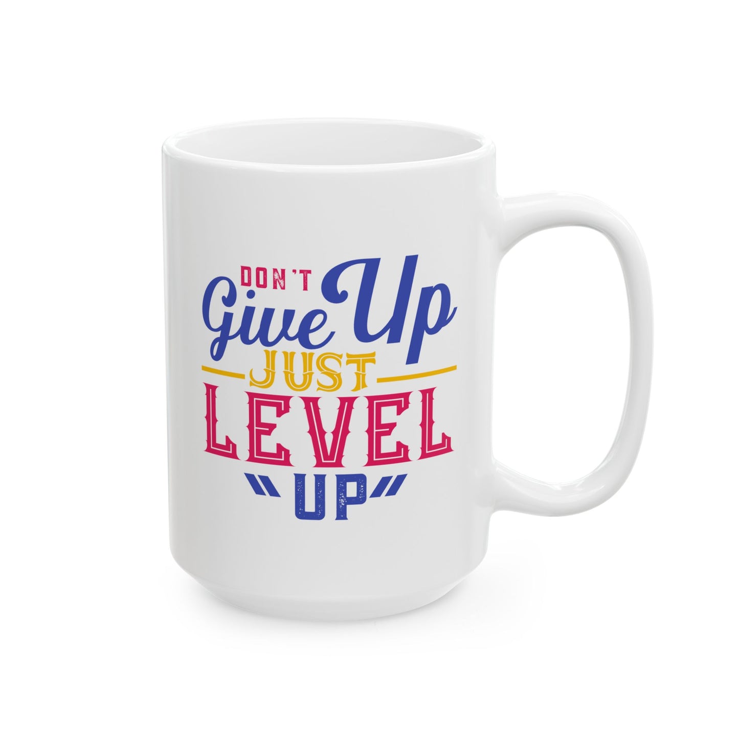 Motivation Mug - Don't Give Up Just Level Up