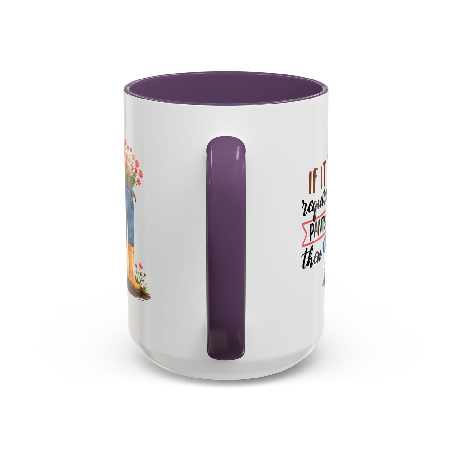 Humor Mug - If It Requires Pants Then No