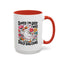 Humor Mug - Sorry I'm Late I Was Dilly Dallying