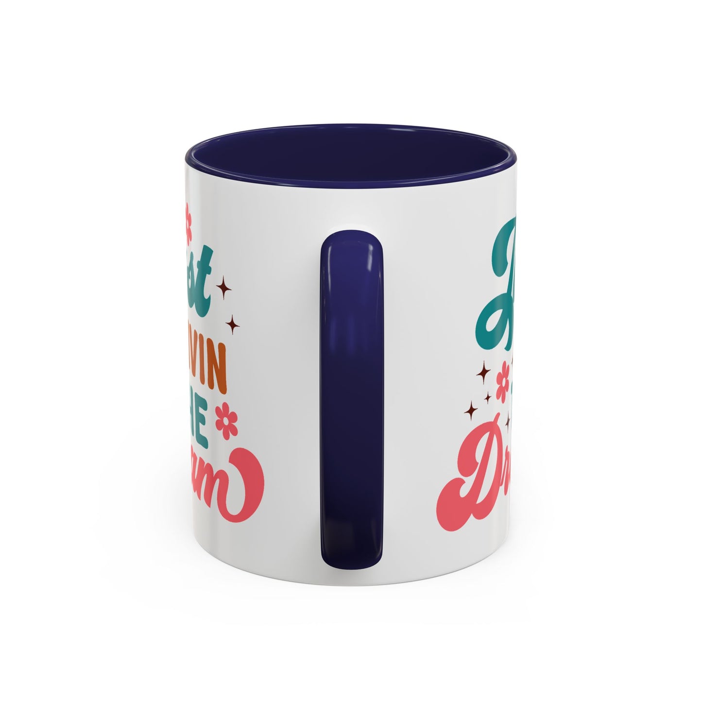 Motivational Mug - Just Livin' The Dream