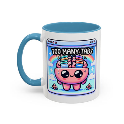 Humor Mug - My Brain Has Too Many Tabs Open