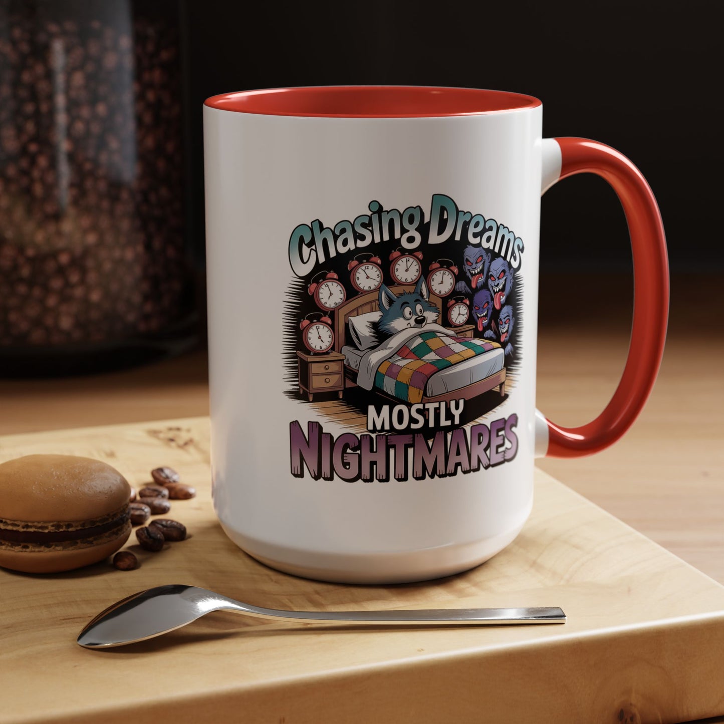 Humor Mug - Chasing Dreams Mostly Nightmares
