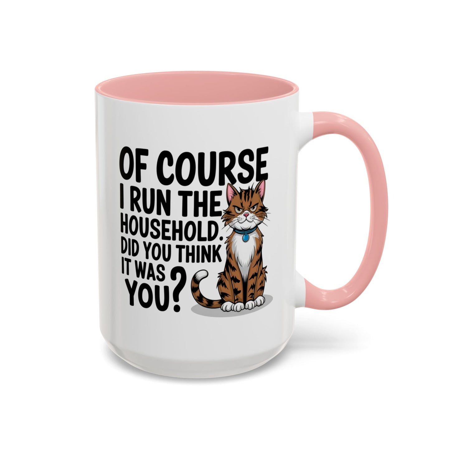 Animal Mug - Of Course I Run This Household