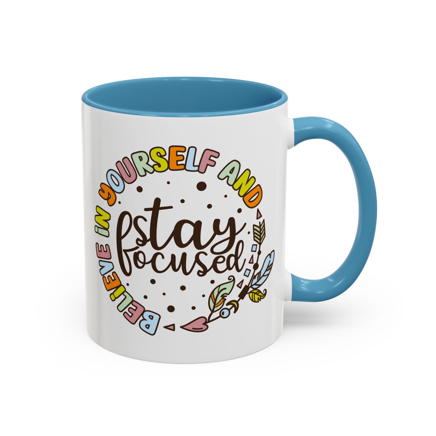 Motivation Mug - Believe in Yourself and Stay Focused