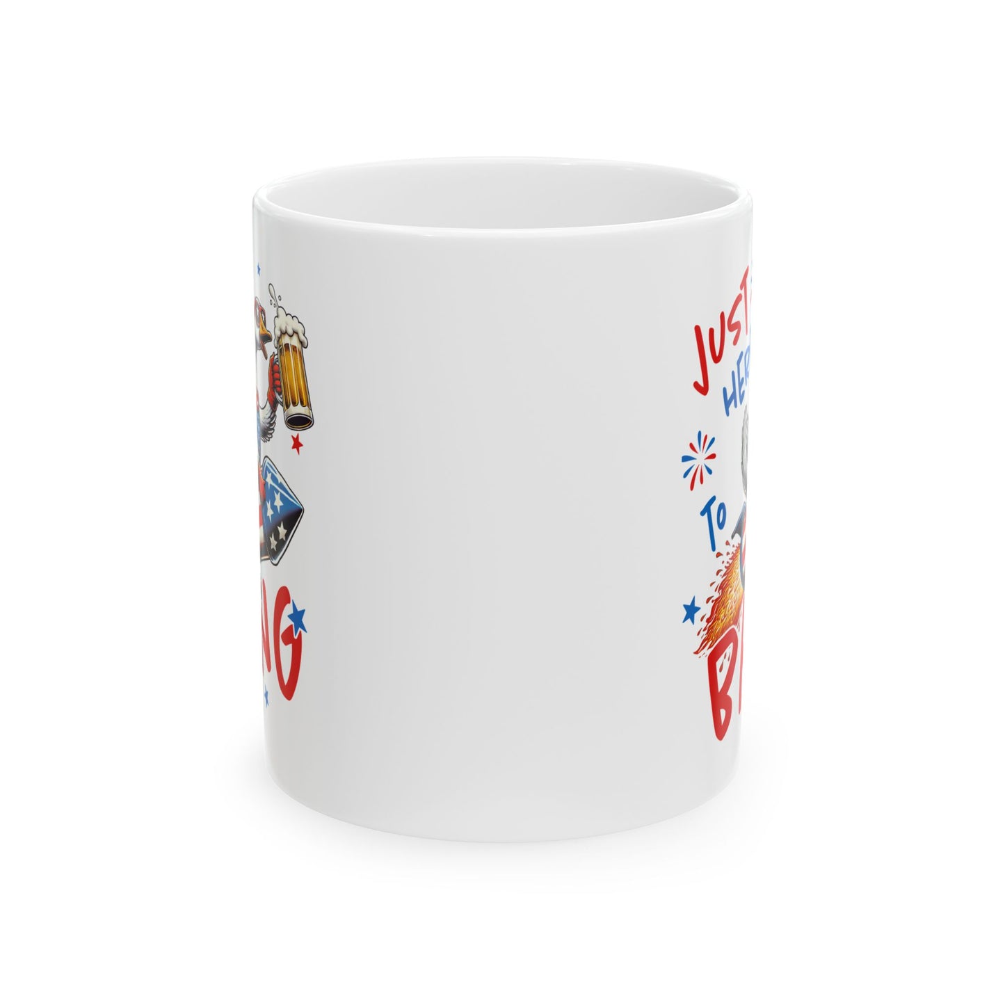 4th of July Mug - Just Here to Bang