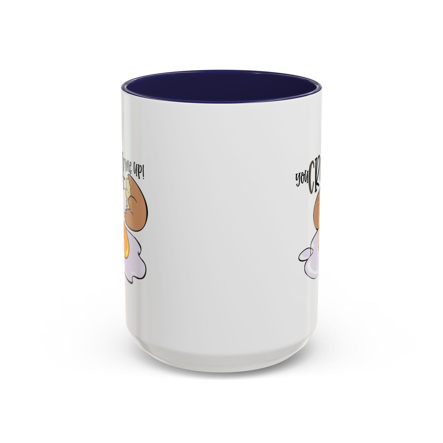 Humor Mug - You Crack Me Up