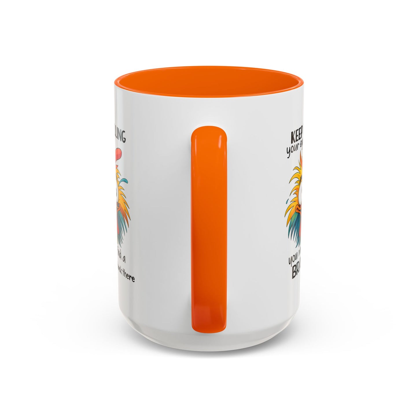Humor Mug - Keep Rolling Your Eyes