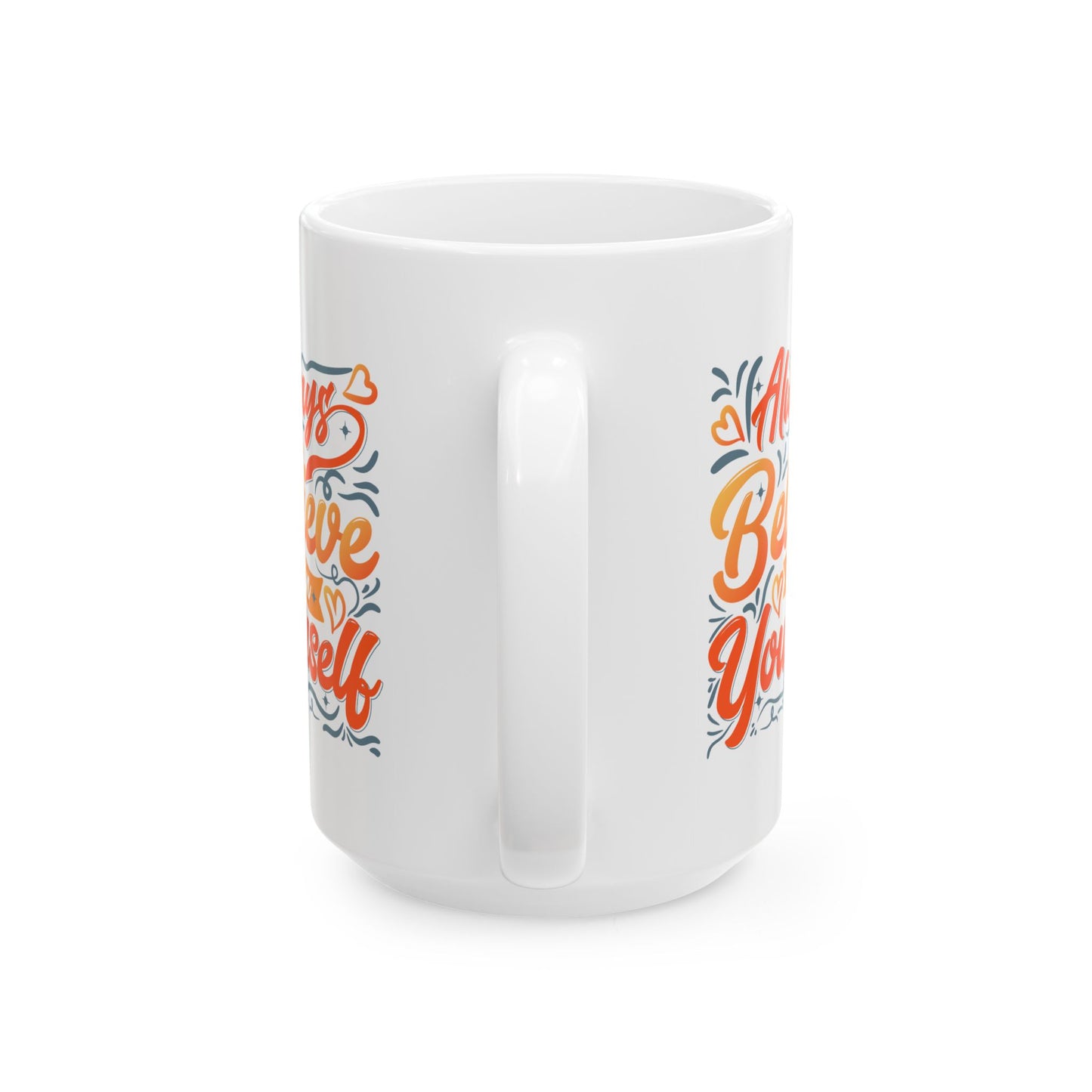 Motivation Mug - Always Believe In Yourself