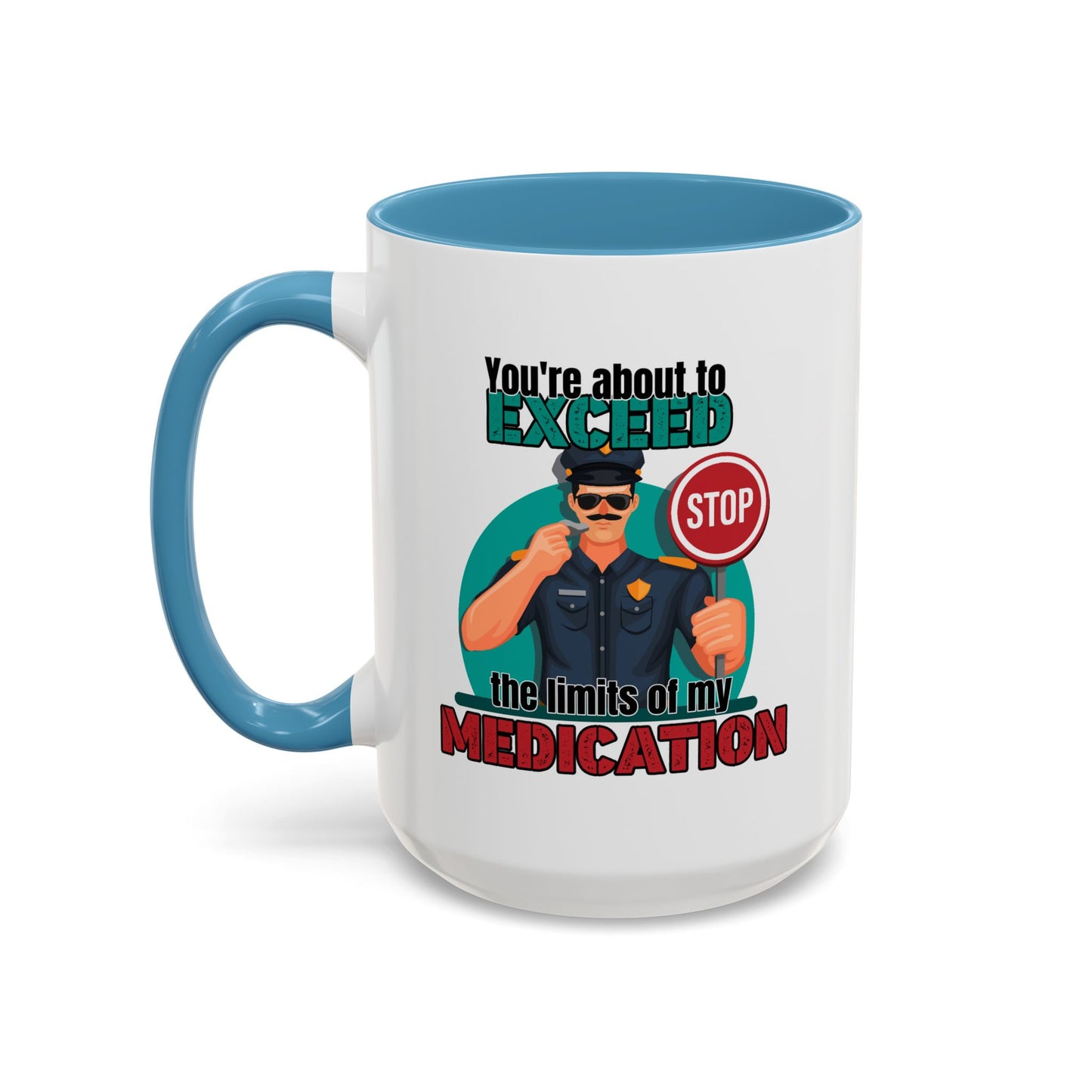Humor Mug - You Are About To Exceed