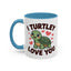 Anniversary Mug - I Turtley Love You