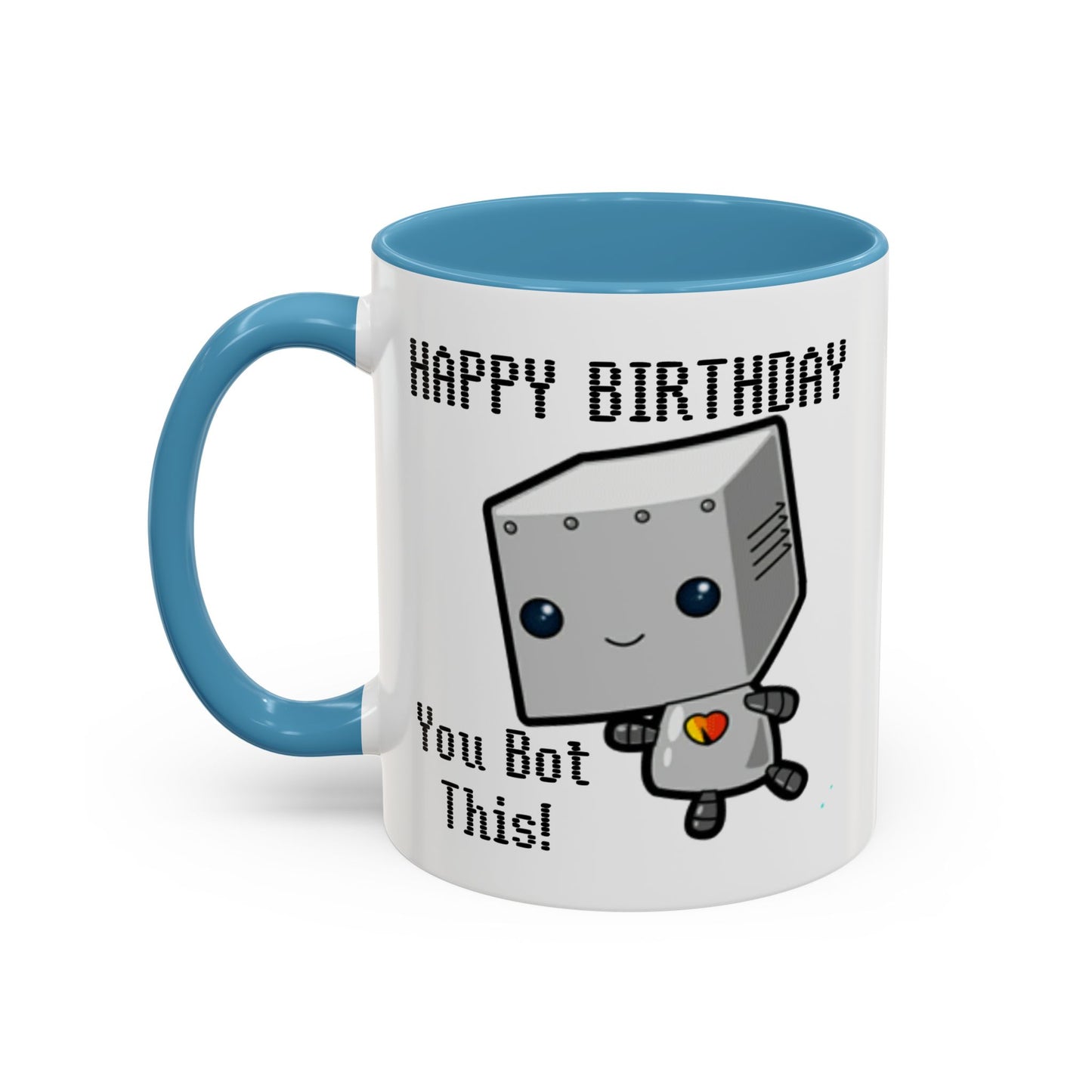 Birthday Mug - You Bot This