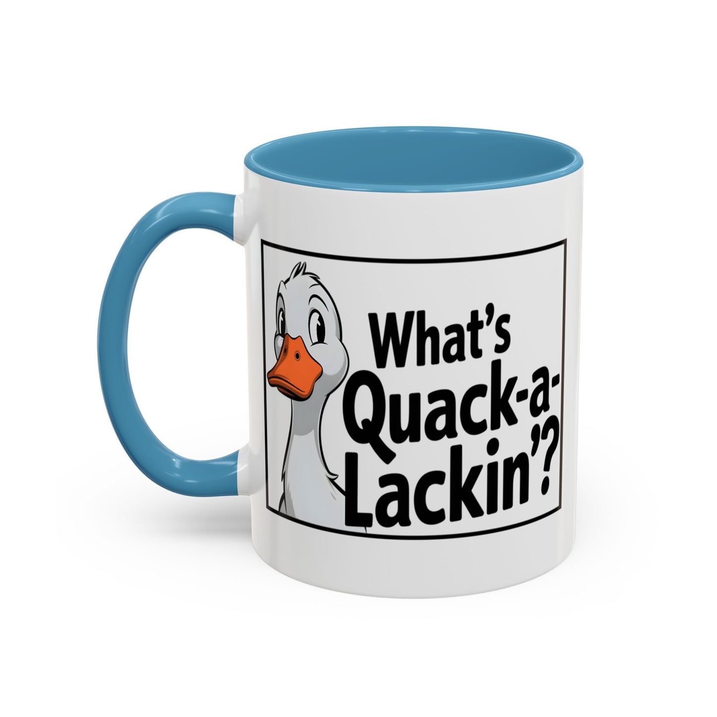 Humor Mug - What's Quack-a-Lackin'