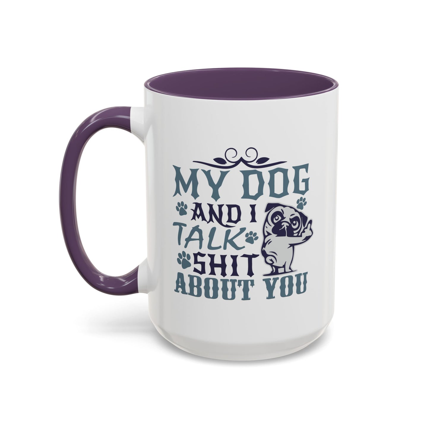 Humor Mug - My Dog and I