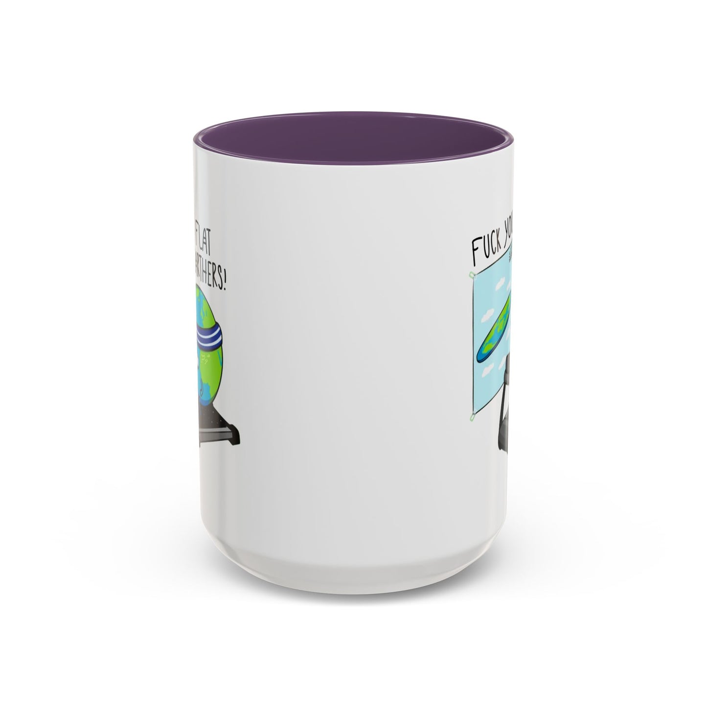 Adult Mug - Fuck You Flat Earthers!