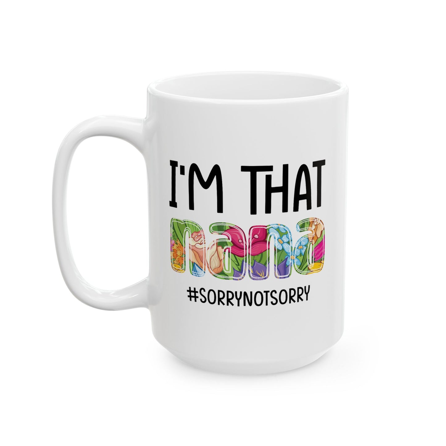 Humor Mug - I'm That Nana
