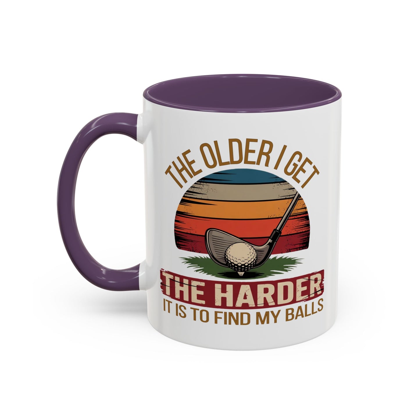 Humor Mug - The Older I Get